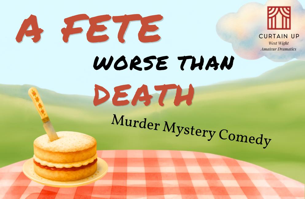 Curtain Up presents... A fete worse than death!